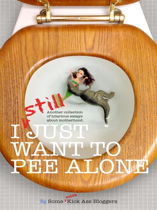 Title details for I STILL Just Want to Pee Alone by Jen Mann - Available